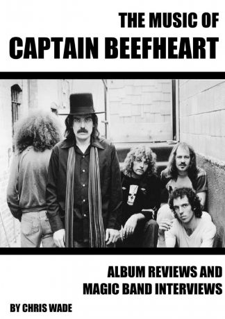 chris wade The Music of Captain Beefheart