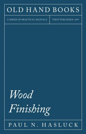 Paul N. Hasluck Wood Finishing