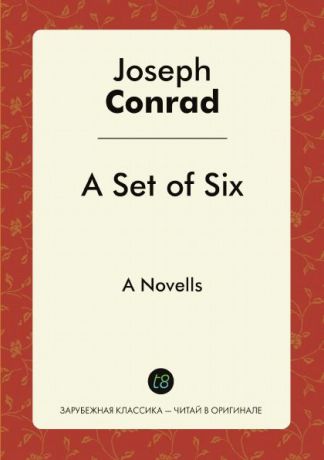 Joseph Conrad A Set of Six. A Novells