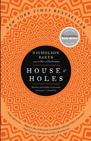 Nicholson Baker House of Holes. A Book of Raunch