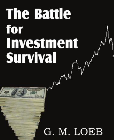 G. M. LOEB The Battle for Investment Survival