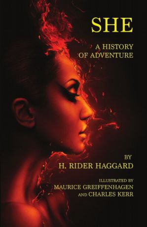 H Rider Haggard She. A History of Adventure
