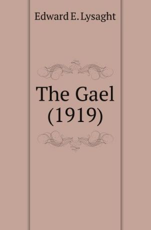 Edward E. Lysaght The Gael (1919)