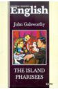 Galsworthy John The Island Pharisees