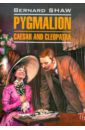 Shaw Bernard Pygmalion. Caesar and Cleopatra
