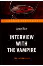 Райс Энн Интервью с вампиром = Interview with the Vampire