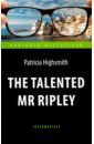 Хайсмит Патриция Талантливый мистер Рипли = The Talented Mr Ripley