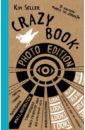 Селлер Ким Crazy book. Photo edition. Сумасшедшая книга-генератор идей для креативных фото