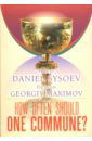 Priest Daniel Sysoev, Deacon Georgiy Maximov How Often Should One Commune? На английском языке