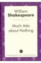 Shakespeare William Much Ado about Nothing