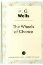 Wells Herbert George The Wheels of Chance