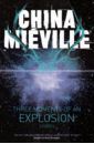Mieville China Three Moments of an Explosion. Stories