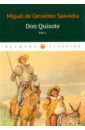 Cervantes Miguel de Don Quixote. Том 1
