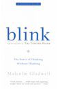 Gladwell Malcolm Blink. The Power of Thinking Without Thinking