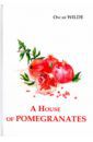 Wilde Oscar A House of Pomegranates