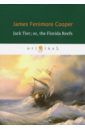 Cooper James Fenimore Jack Tier; or, the Florida Reefs