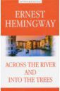 Hemingway Ernest Across the River and into the Trees