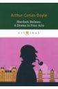 Doyle Arthur Conan Sherlock Holmes. A Drama in Four Acts