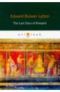 Bulwer-Lytton Edward The Last Days of Pompeii