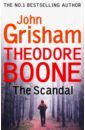 Grisham John Theodore Boone: The Scandal