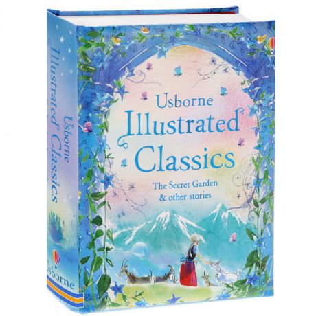Usborne Illustrated Classics: The Secret Garden & Other Stories