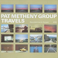 Пэт Мэтэни,Лили Майс,Стив Родби,Дэн Готтлиб,Нана Васконселос Pat Metheny. Travels (2 CD)