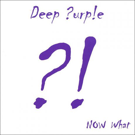 "Deep Purple" Deep Purple. NOW What ?!