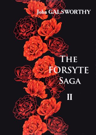 John Galsworthy The Forsyte Saga. В 3 томах. Том 2 / Сага о Форсайтах. В 3 томах. Том 2