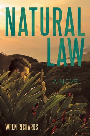 Wren Richards Natural Law. A Novel