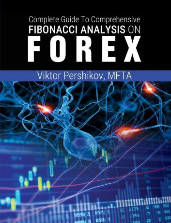 MFTA Viktor Pershikov The Complete Guide To Comprehensive Fibonacci Analysis on FOREX