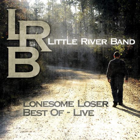 "Little River Band" Little River Band. Lonesome Loser - Best Of Live (LP)