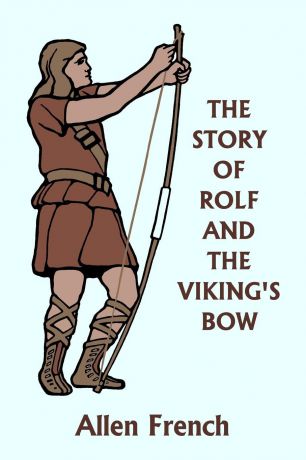 Allen French The Story of Rolf and the Viking