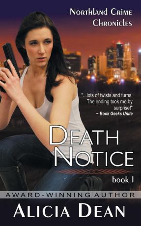 Alicia Dean Death Notice (the Northland Crime Chronicles, Book 1)
