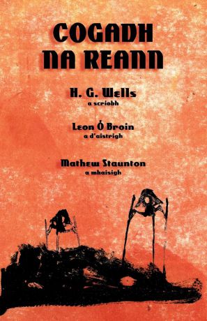 H. G. Wells, Leon Ó Broin Cogadh na Reann. The War of the Worlds in Irish