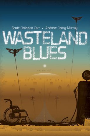 Scott Christian Carr, Andrew Conry-Murray Wasteland Blues