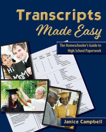 Janice Campbell Transcripts Made Easy. The Homeschooler