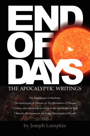 Joseph B. Lumpkin End of Days - The Apocalyptic Writings