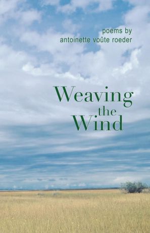 Antoinette Voûte Roeder Weaving the Wind