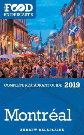 Andrew Delaplaine Montreal - 2019 - The Food Enthusiast