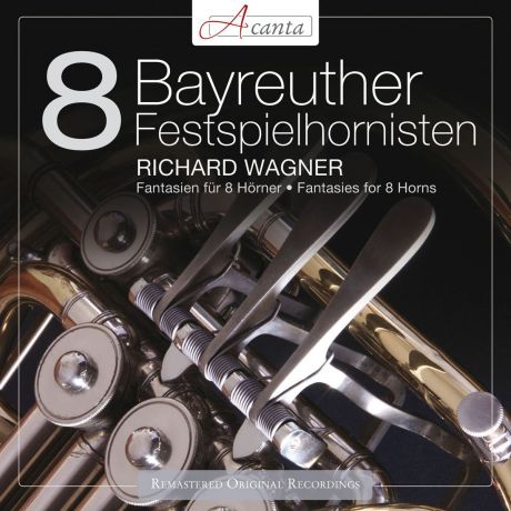 8 Bayreuther Festspielhornisten. Wagner: Fantasies for 8 horns