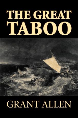 Grant Allen The Great Taboo by Grant Allen, Fiction, Classics, Action & Adventure