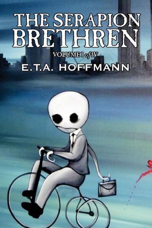 E. T. a. Hoffmann, Alex Ewing The Serapion Brethren, Vol. I (of IV) by E.T A. Hoffman, Fiction, Fantasy