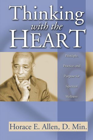 Allen E. Horace Thinking with the Heart