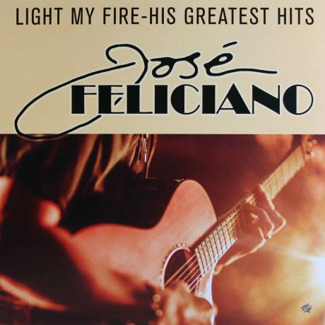 Хосе Фелициано Jose Feliciano. Light My Fire - His Greatest Hits (LP)