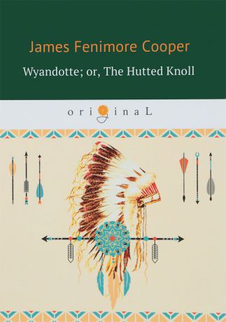 J. F. Cooper Wyandotte. Or, The Hutted Knoll