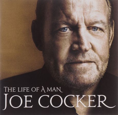 Джо Кокер Joe Cocker. The Life Of A Man – The Ultimate Hits (1968-2013)