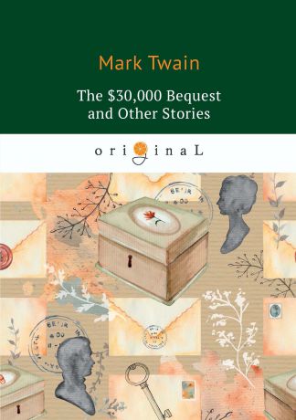 M. Twain The $30,000 Bequest and Other Stories