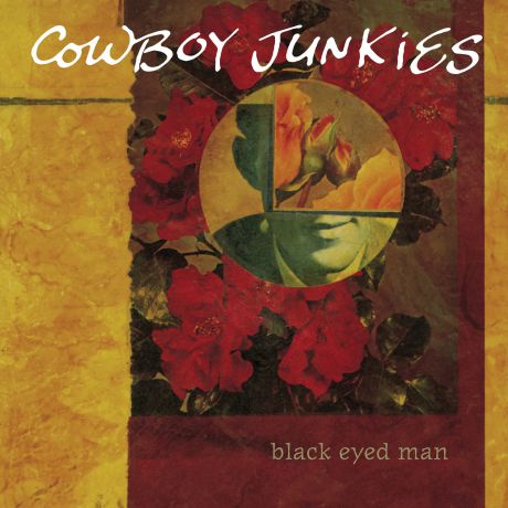 "Cowboy Junkies" Cowboy Junkies. Black Eyed Man (2 LP)