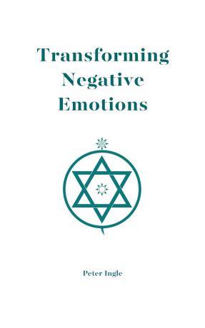 Peter Ingle The Little Book of Transforming Negative Emotions