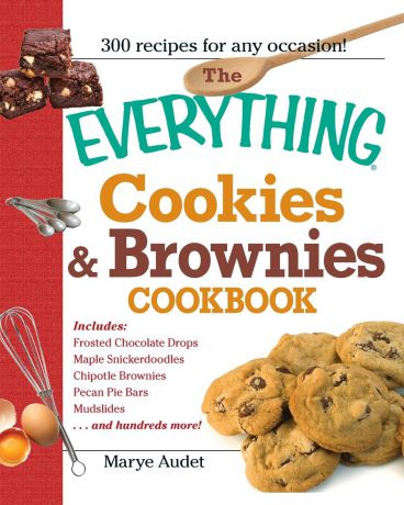 Marye Audet The Everything Cookies & Brownies Cookbook